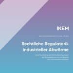 Cover der Studie Rechtliche Regulatorik industrieller Abwärme